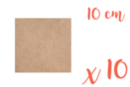 Support carré en médium MDF 10 x 10 cm - 10 pièces - Silhouettes en bois 05509 - 10doigts.fr