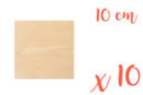 Support carré en bois 10 x 10 cm - 10 pièces - Silhouettes en bois 18607 - 10doigts.fr